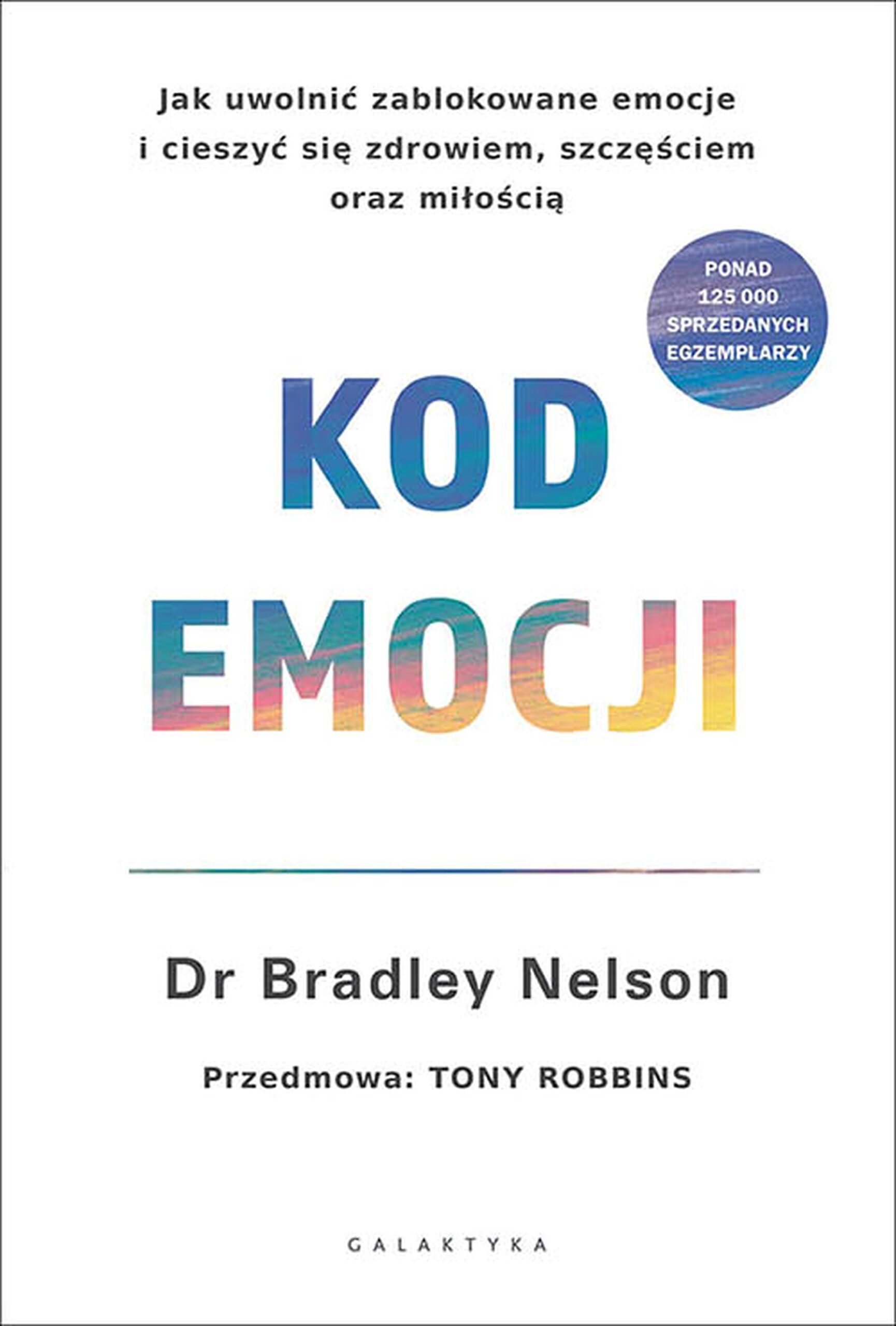 Kod emocji – Dr Bradley Nelson | Uzdrawianie emocjonalne, świadomość ciała i wewnętrzna transformacja